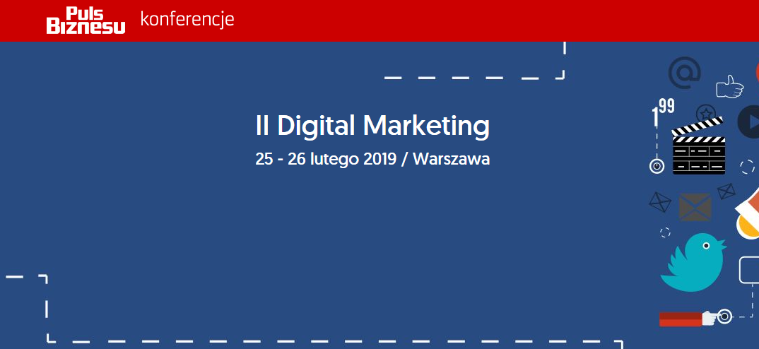 25-26.-02.2019 II Konferencja Digital Marketing 2019 Warszawa