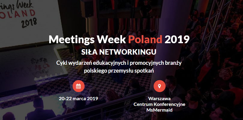 20.03.2019 Konferencja Poland Meetings Destination Meetings Week Poland 2019 Siła Networkingu Warszawa 