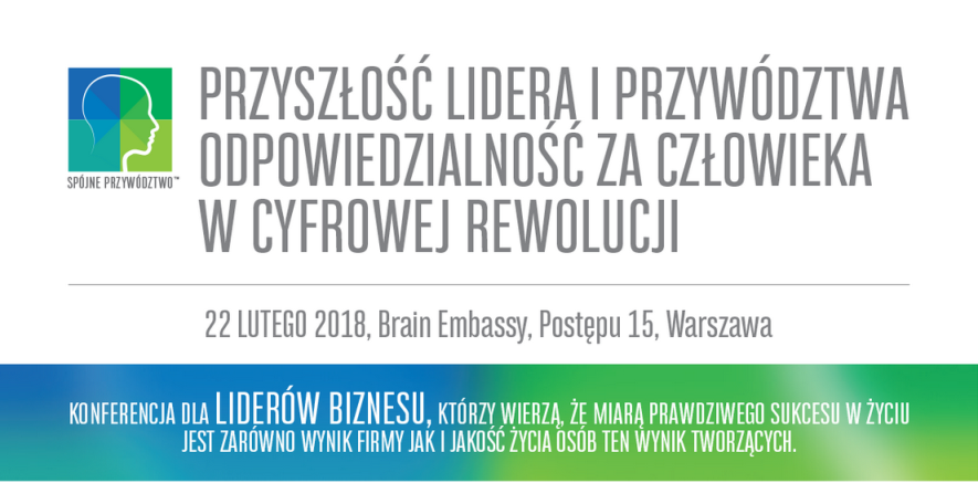 22.02.2019 Konferencja Przyszłość Lidera i Przywództwa Odpowiedzialność za Człowieka w Cyfrowej Rewolucji 2019 Warszawa 