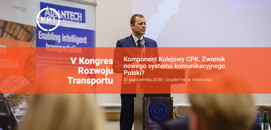 31.10.2018 V Kongres Rozwoju Transportu 2018 Łódź