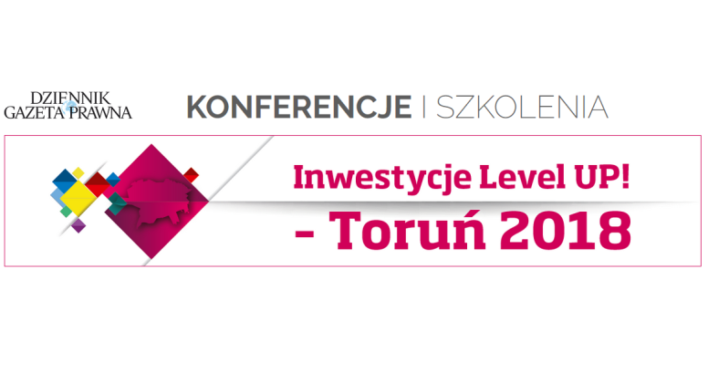 20.11.2018 Konferencja Inwestycje Level UP! Toruń 2018