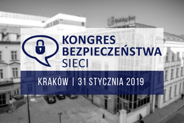 30.01.2019 Kongres Bezpieczeństwa Sieci 2019 Kraków