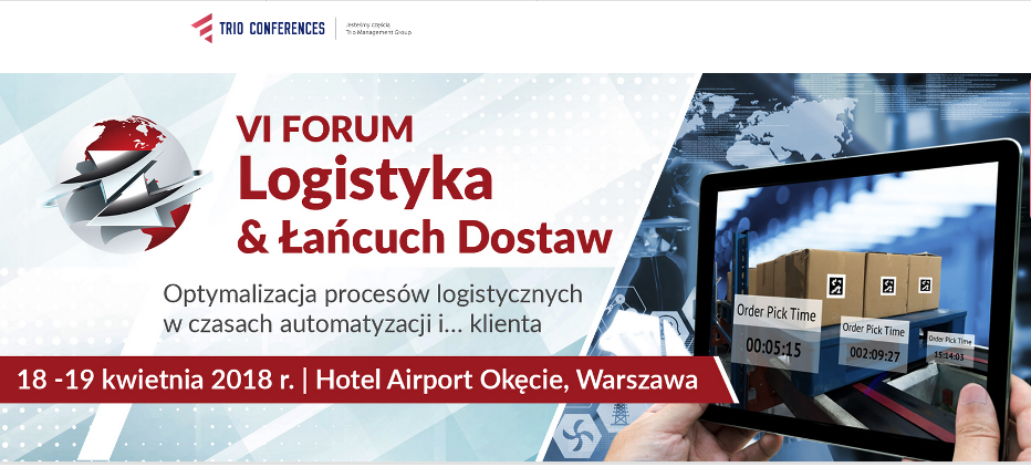 18-19.04.2018 VI Forum Logistyka & Łańcuch Dostaw 2018 Warszawa 