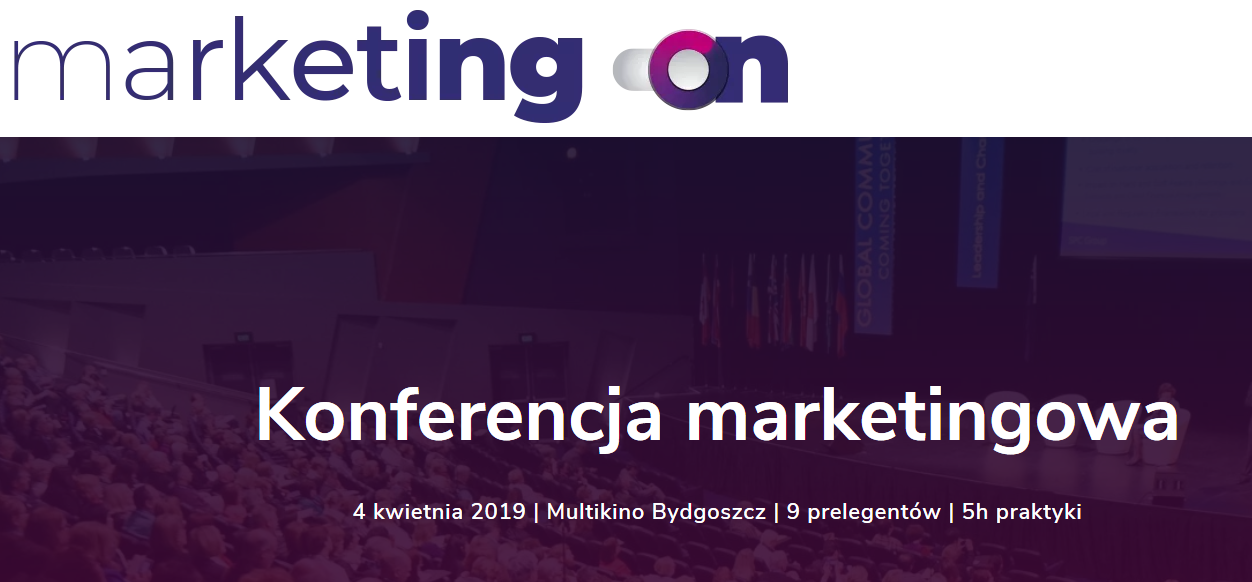 4.04.2019 Konferencja marketingowa marketingON 2019 Bydgoszcz 