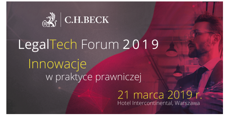 21.03.2019 Konferencja LegalTech Forum 2019. Innowacje w praktyce prawniczej 2019 Warszawa 