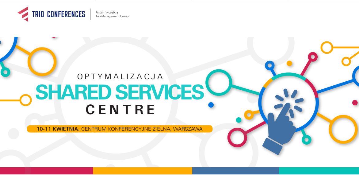 10-11.04.2019 Optymalizacja procesów w Shared Services Centre 2019 Warszawa 