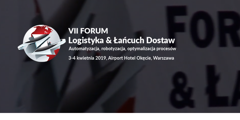 3-4.04.2019 VII Forum Logistyka & Łańcuch Dostaw 2019 Warszawa 