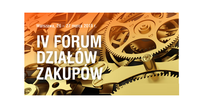 26-27.03.2019 IV Forum Działów Zakupów 2019 Warszawa 