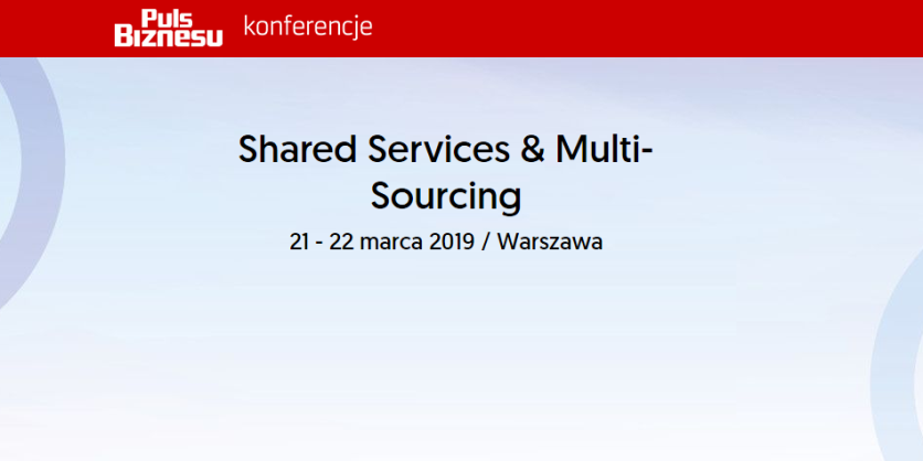 21-22.03.2019 Konferencja Shared Services & Multi-Sourcing 2019 Warszawa 