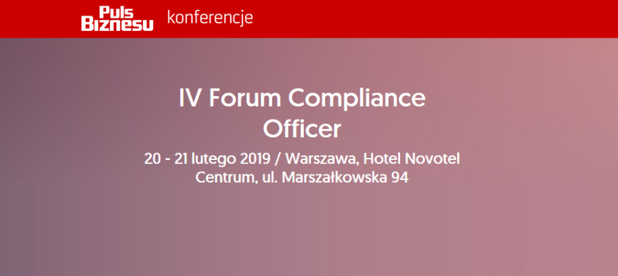 20-21.02.2019 IV Forum Compliance Officer 2019 Warszawa 