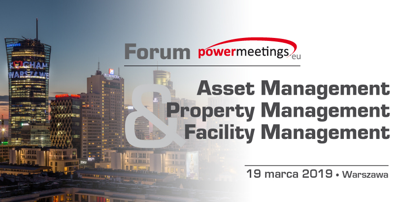 19.03.2019 XIV Ogólnopolskie Forum Asset, Property & Facility Management 2019 Warszawa