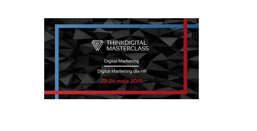 24.05.2019 Konferencja #ThinkDigital Masterclass 2019 Kraków 