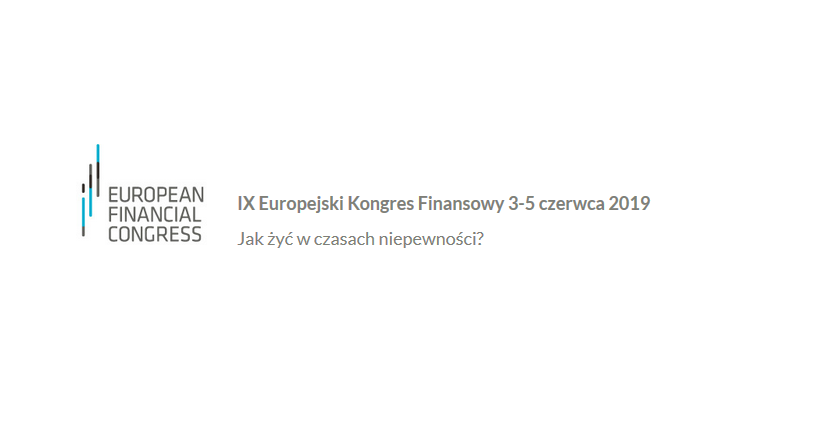 3-5.06.2019 IX Europejski Kongres Finansowy 2019 Sopot 