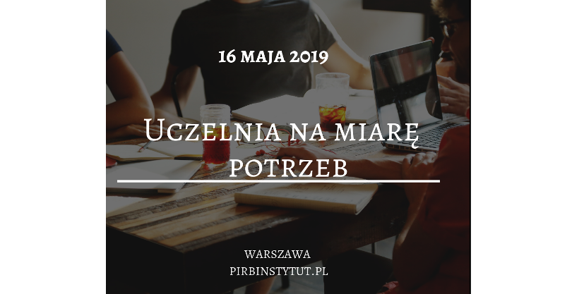 16.05.2019 Konferencja Uczelnia na miarę potrzeb 2019 Warszawa 