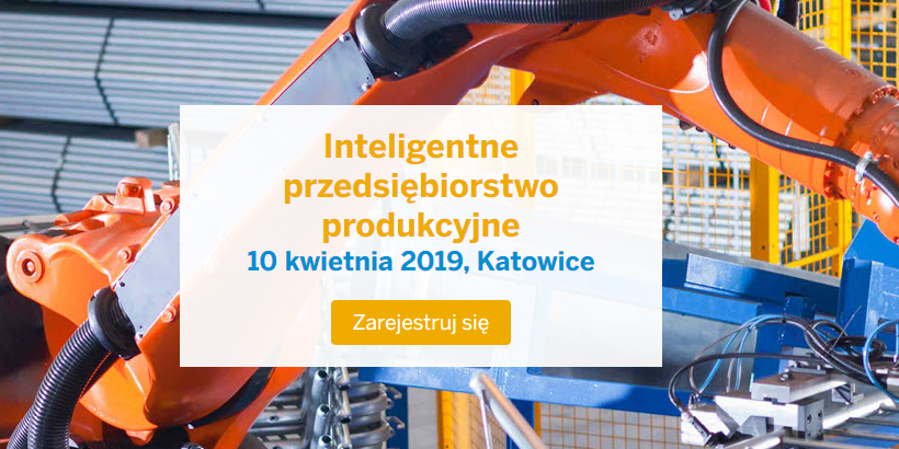10.04.2019 Konferencja SAP Inteligentne przedsiębiorstwo produkcyjne 2019 Katowice 