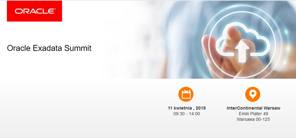 11.04.2019 Konferencja Oracle Exadata Summit 2019 Warszawa 