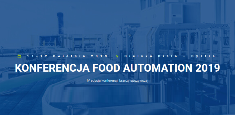 9-10.04.2019 Konferencja Food Automation 2019 Bielsko Biała – Bystra