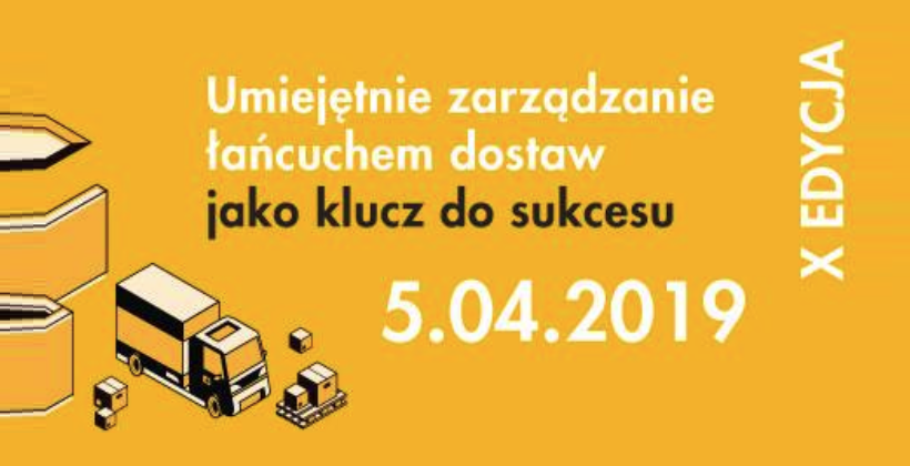 5.04.2019 X Konferencja New Logistics 2019 Zabrze 