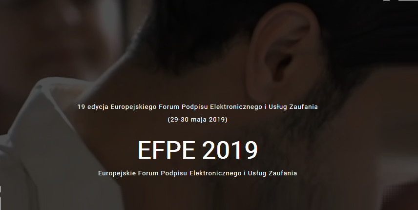 29-30.05.2019 19 Konferencja Europejskie Forum Podpisu Elektronicznego i Usług Zaufania 2019 Szczecin 
