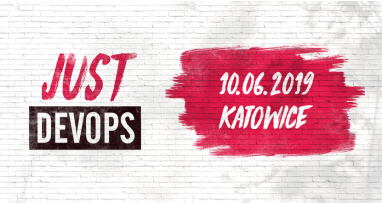 10.06.2019 Konferencja Just DevOps 2019 Katowice 
