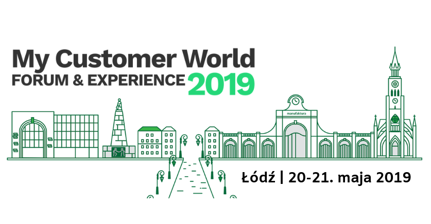 20-21.05.2019 II Konferencja My Customer World 2019 Łódź