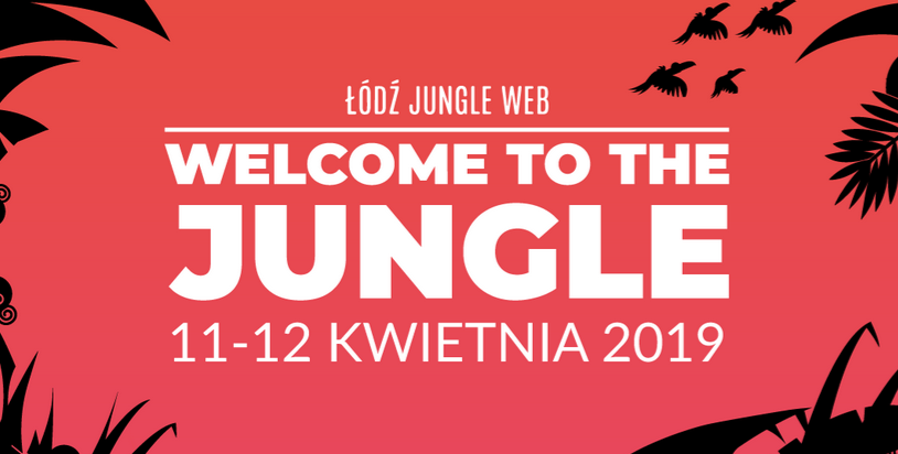 11-12.04.2019 Konferencja Jungle Web 2019 Łódź