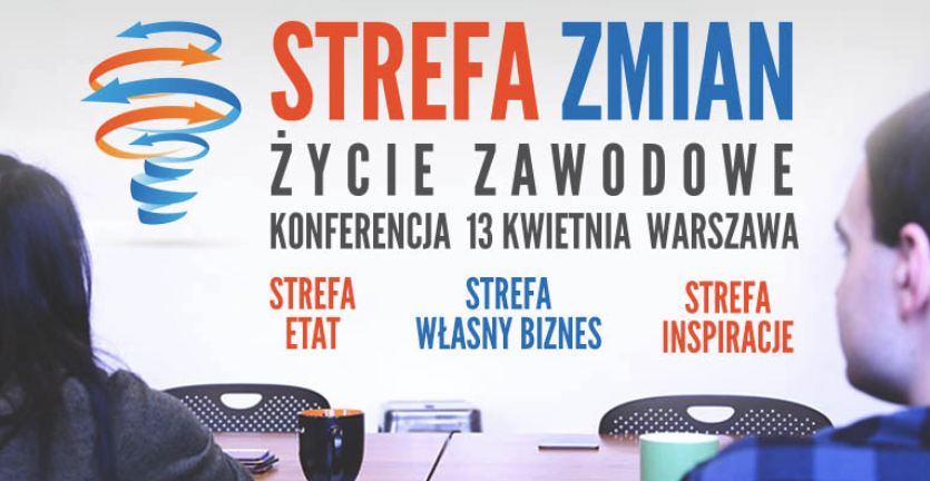 13.04.2019 7. Konferencja Strefa Zmian - życie zawodowe 2019 Warszawa 