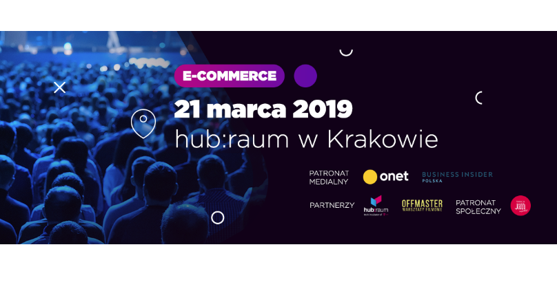 21.03.2019 Konferencja Big Hearts Conference - E-commerce & Big Data 2019 Kraków 