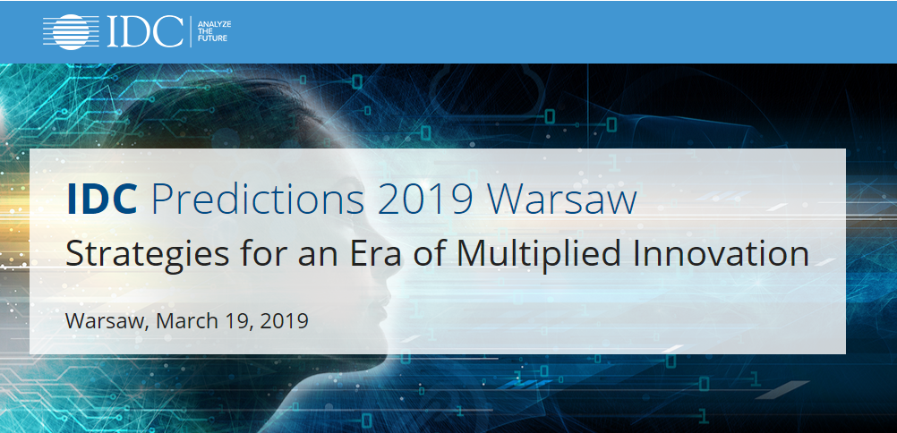 19.03.2019 Konferencja IDC Predictions 2019 Warsaw Strategies for an Era of Multiplied Innovation