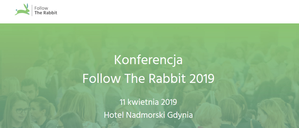 11.04.2019 Konferencja Follow The Rabbit 2019 Gdynia 