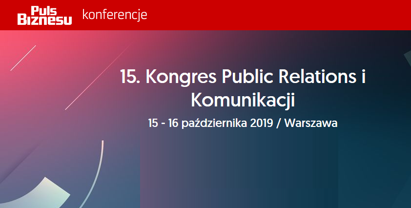 15-16.10.2019 15. Kongres Public Relations i Komunikacji 2019 Warszawa 