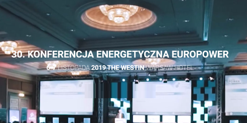 6-7.11.2019 30. Konferencja Energetyczna EuroPOWER 2019 Warszawa 