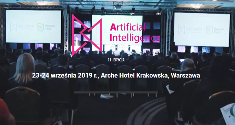 23-24.09.2019 8. 11. Konferencja AI & BIG DATA Congress 2019 Warszawa 