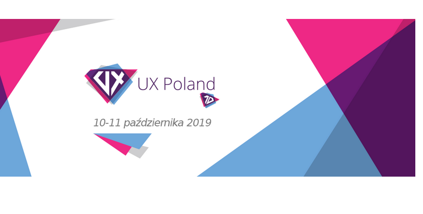 9-11.10.2019 10. Konferencja UX Poland 2019 Warszawa 
