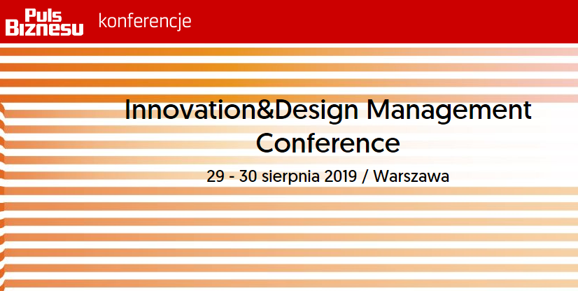 29-30.08.2019 Konferencja Innovation & Design Management Conference 2019 Warszawa