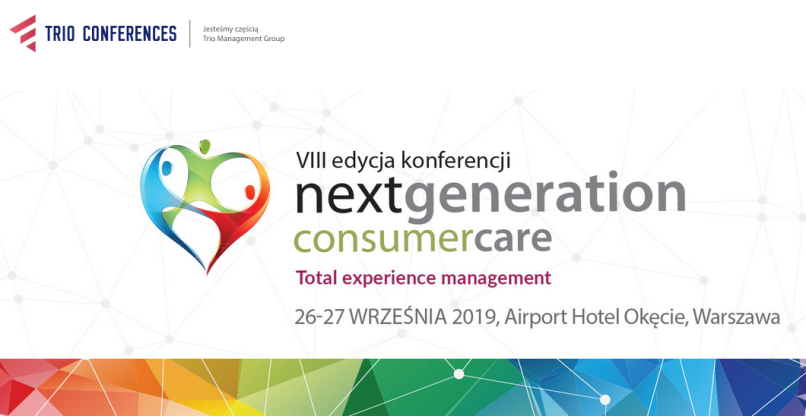 26-27.09.2019 VIII Konferencja Next Generation Consumer Care 2019 Total Experience Management Warszawa 