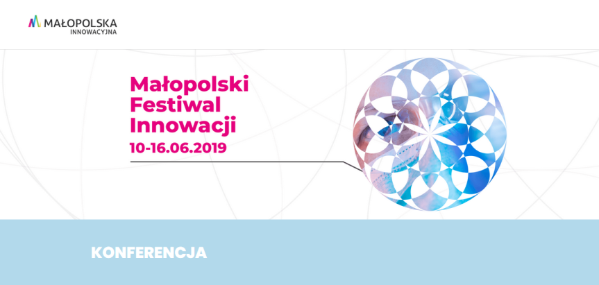 10.06.2019 Konferencja Innowacyjny Start – Kolejny Krok w Biznesie 2019 Kraków