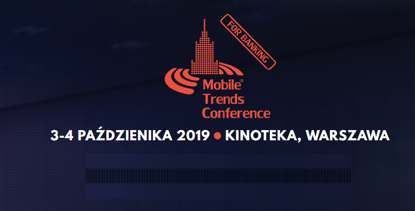 3-4.10.2019 Konferencja Mobile Trends for Banking 2019 Warszawa 