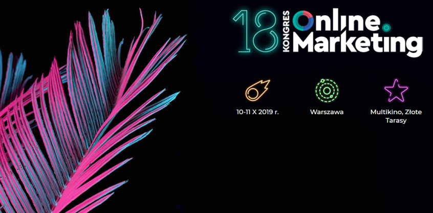 10-11.10.2019 18. Kongres Online Marketing 2019 Warszawa