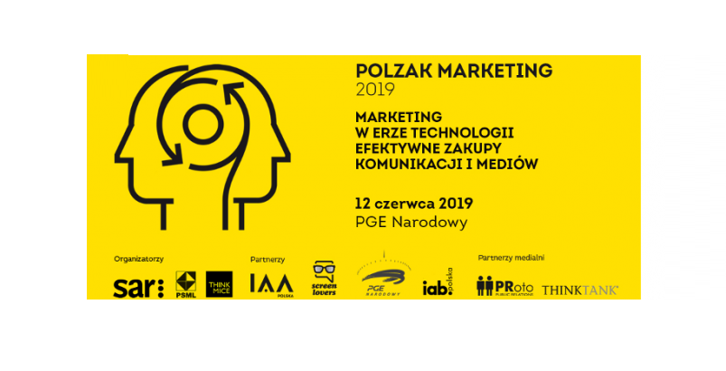 12.06.2019 3. Konferencja Polzak Marketing 2019 Warszawa Marketing w erze technologii. Efektywne zakupy komunikacji i mediów