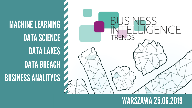 25.06.2019 Bezpłatna konferencja Business Intelligence Trends 2019 Warszawa 