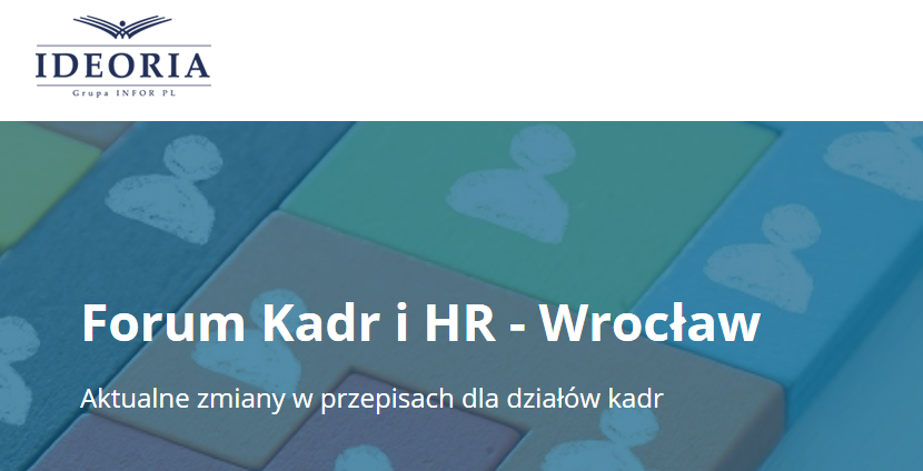 4.06.2019 Forum Kadr i HR – Wrocław 2019 Aktualne zmiany w przepisach dla działów kadr