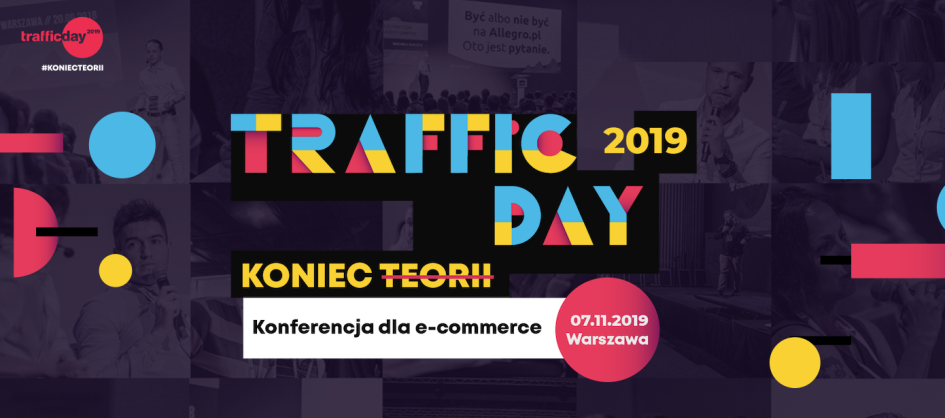 7.11.2019 Konferencja Traffic Day 2019 - Konferencja dla e-commerce 2019 Warszawa 