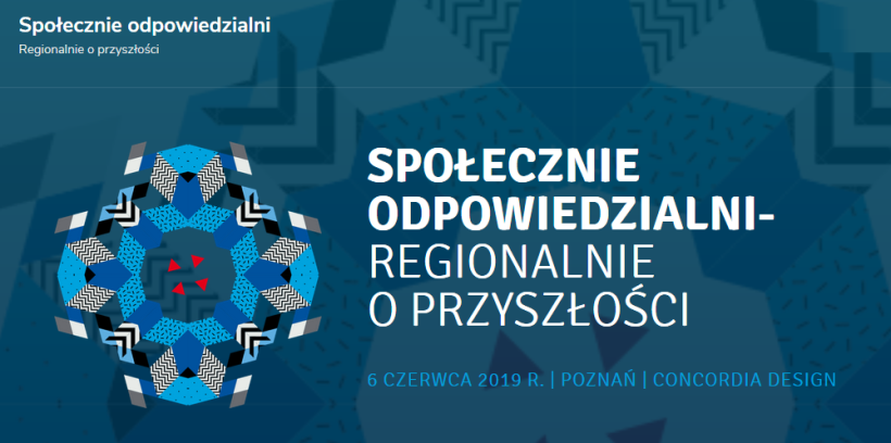 6.06.2019 Konferencja Społecznie odpowiedzialni – regionalnie o przyszłości 2019 Poznań 