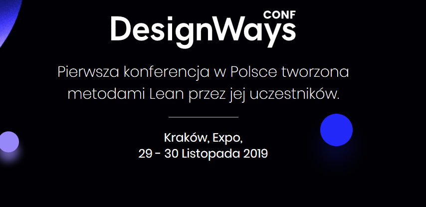 29-30.11.2019 Konferencja Design Ways Conf 2019 Kraków 