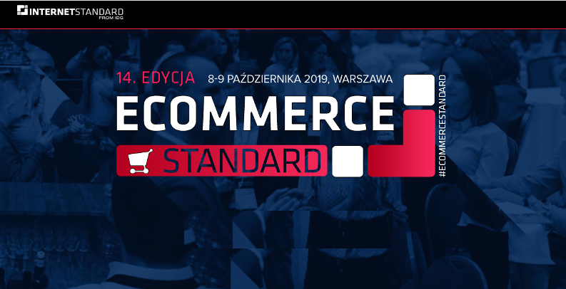 8-9.10.2019 XIV Konferencja E-commerce Standard 2019 Warszawa 