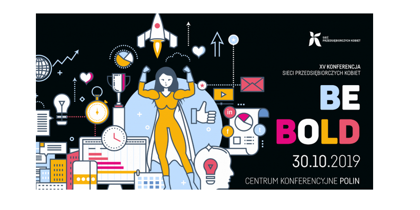 30.10.2019 XV Konferencja Sieci Przedsiębiorczych Kobiet "BE BOLD" 2019 Warszawa 