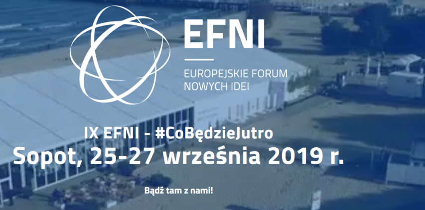 25-27.09.2019 Konferencja EFNI Europejskie Forum Nowych Idei 2019 Sopot 