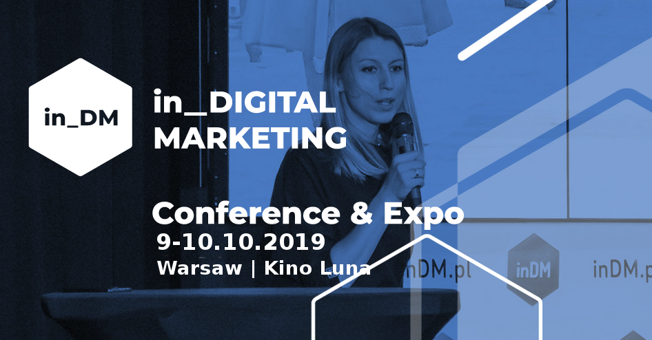9-10.10.2019 Konferencja in_Digital marketing 2019 Warszawa 