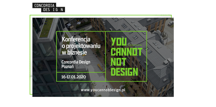 16-17.01.2020 Konferencja You Cannot Not Design 2020 Poznań 